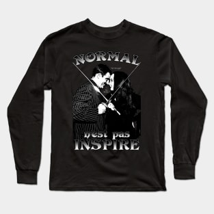 Normal Is Not Inspiring (French) Long Sleeve T-Shirt